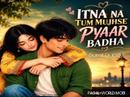 Itna Na Mujhse Tu Pyar Badha